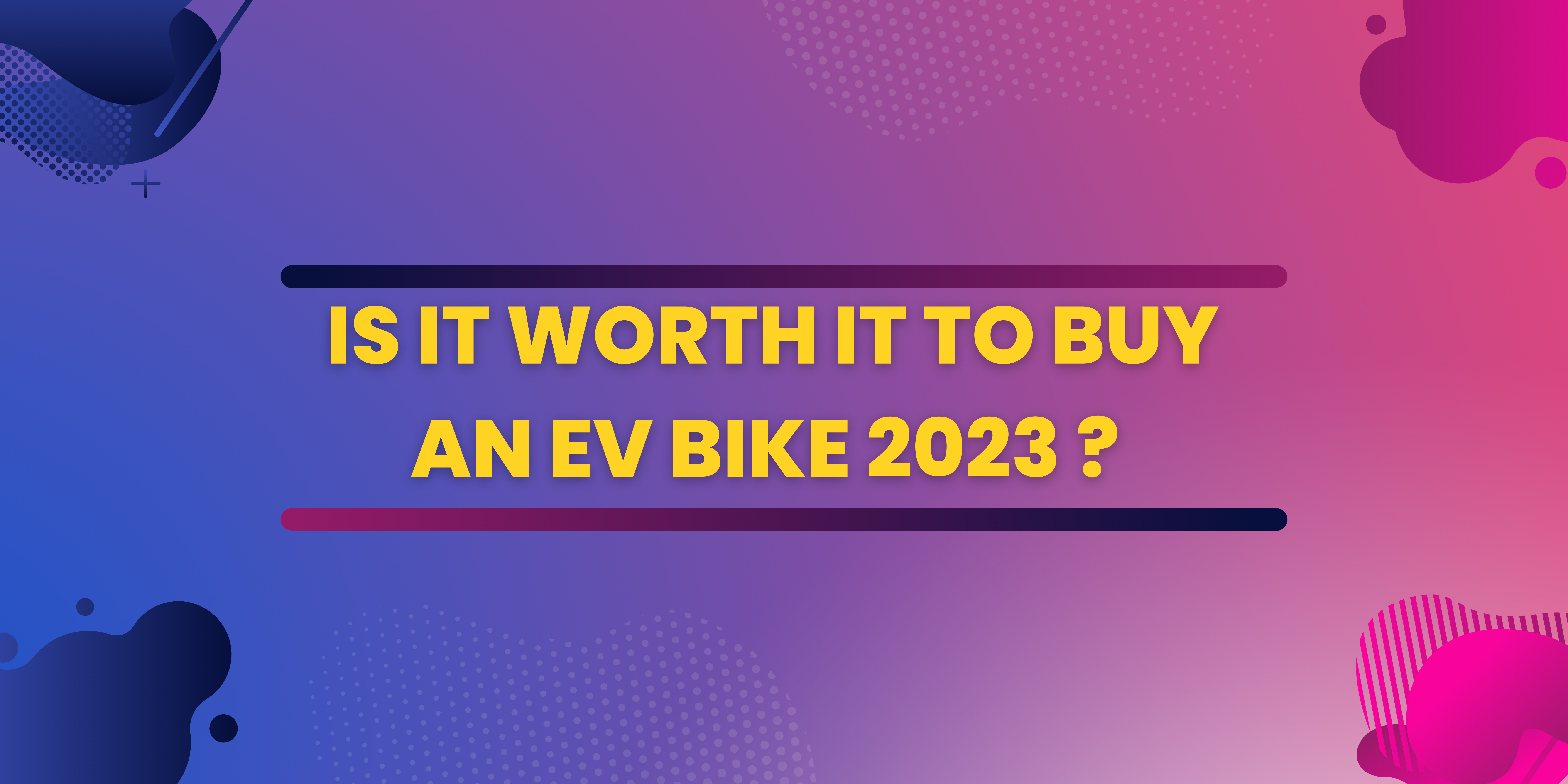 Is It Worth It To Buy An EV Bike 2023 ?  ( मत करीदना EV Bike यह देखेने से पहले नहीं तोह पस्ताओगे )